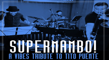 SUPERMAMBO! A Vibes Tribute to Tito Puente