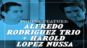 LATIN JAZZ NIGHT Feat. Alfredo Rodriguez Trio + Harold Lopez Nussa Trio