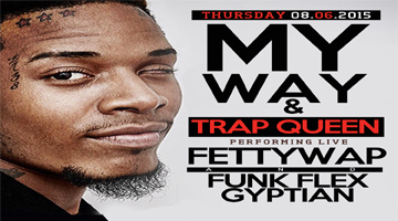 My Way & Trap Queen- Performing Live - FETTY WAP, GYPTIAN & MORE