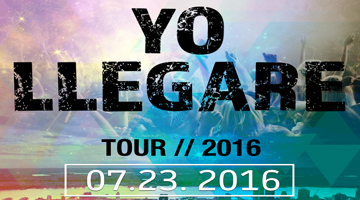 YO LLEGARE // TOUR 2016