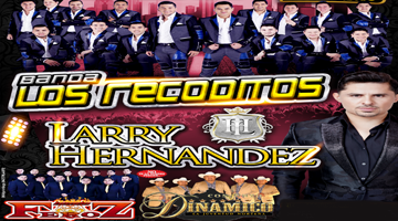 Banda Los Recoditos, Larry Hernandez, Banda Feroz, Conjunto Dinamico 