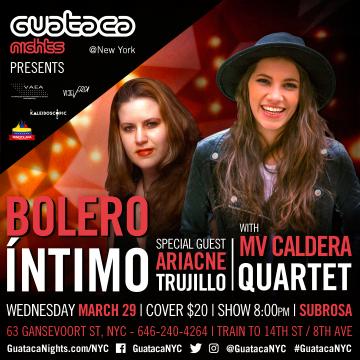 Guataca Nights New York present Bolero Íntimo w/ MV Caldera Quartet & Special Guest Ariacne Trujillo