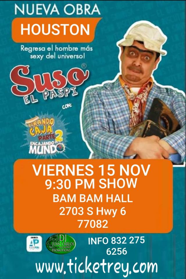 Buy tickets for SUSO EL PASPI EN HOUSTON SUSO EL PASPI EN HOUSTON