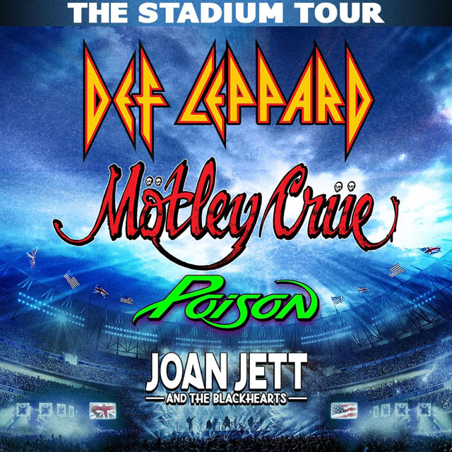 The Stadium Tour: Motley Crue, Def Leppard, Poison & Joan Jett and The Blackhearts  