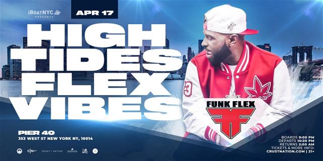 Buy tickets for FUNK FLEX presents HIGH TIDES FLEX VIBES on Hornblower' INFINITY FUNK FLEX presents HIGH TIDES FLEX VIBES on Hornblower' INFINITY