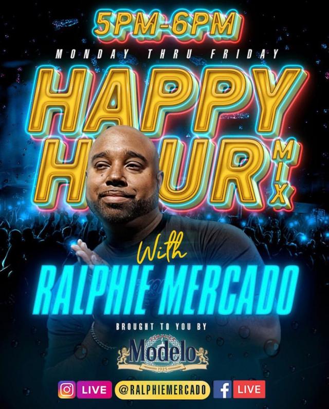 HAPPY HOUR  With Ralphie Mercado 