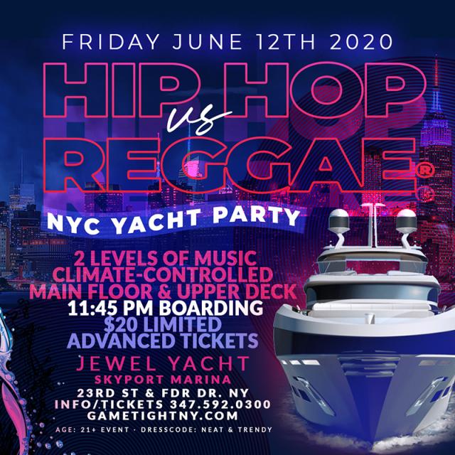 Buy tickets for New York Hip Hop vs. Reggae® Midnight Yacht Party at Skyport Marina Jewel 2020 New York Hip Hop vs. Reggae® Midnight Yacht Party at Skyport Marina Jewel 2020