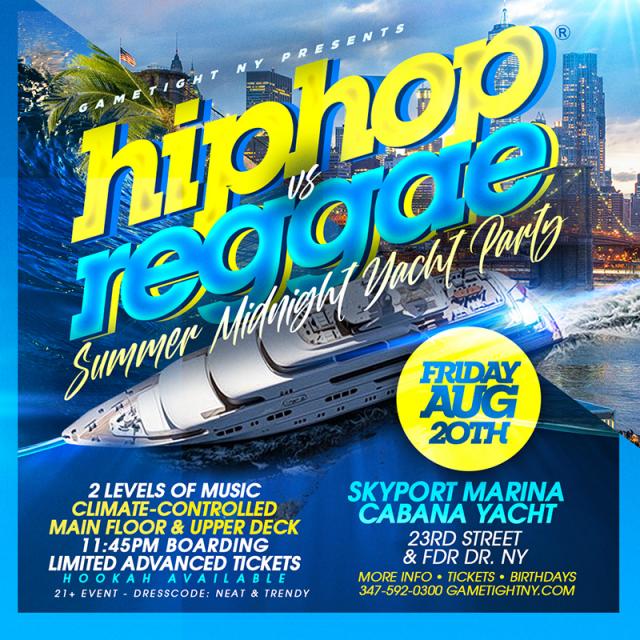 Buy tickets for NYC Hip Hop vs Reggae® Midnight Cruise Skyport Marina Cabana Yacht NYC Hip Hop vs Reggae® Midnight Cruise Skyport Marina Cabana Yacht