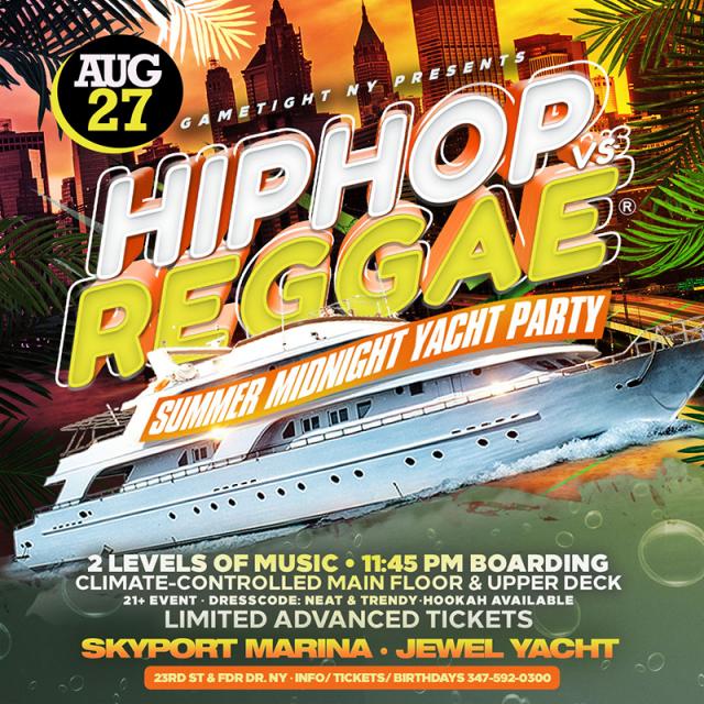 Buy tickets for NYC Hip Hop vs Reggae® Midnight Summer Cruise Skyport Marina Jewel NYC Hip Hop vs Reggae® Midnight Summer Cruise Skyport Marina Jewel