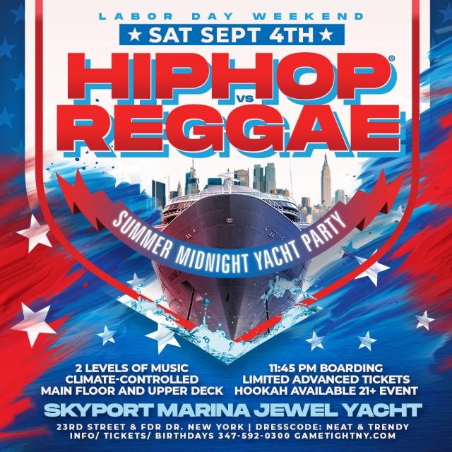 Buy tickets for Labor Day Weekend NYC Hip Hop vs Reggae® Midnight Cruise Skyport Marina Jewel Yacht Labor Day Weekend NYC Hip Hop vs Reggae® Midnight Cruise Skyport Marina Jewel Yacht