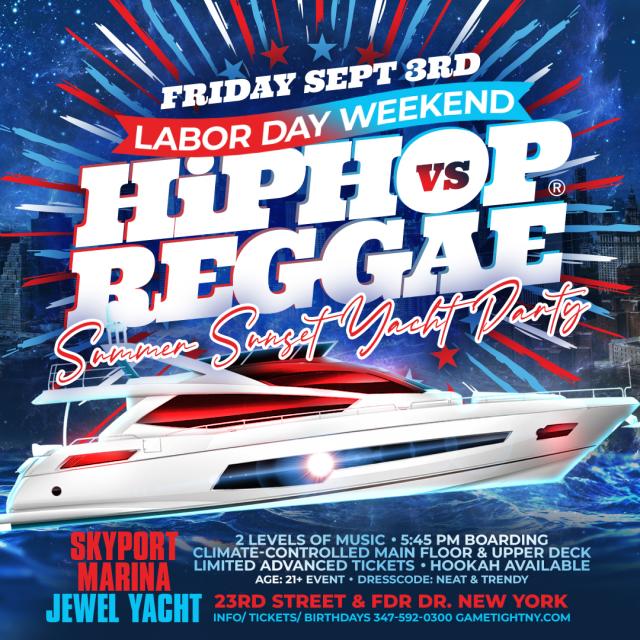 Buy tickets for NYC LDW Summer Sunset Hip Hop vs Reggae® Cruise Skyport Marina Jewel Yacht NYC LDW Summer Sunset Hip Hop vs Reggae® Cruise Skyport Marina Jewel Yacht