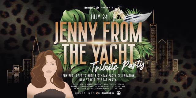 Buy tickets for Jenny from the Yacht - Jennifer Lopez Birthday Tribute Boat Party NYC Jenny from the Yacht - Jennifer Lopez Birthday Tribute Boat Party NYC
