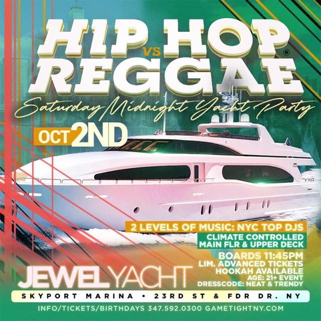 Buy tickets for NYC Hip Hop vs Reggae® Saturday Midnight Cruise Skyport Marina Jewel Yacht NYC Hip Hop vs Reggae® Saturday Midnight Cruise Skyport Marina Jewel Yacht