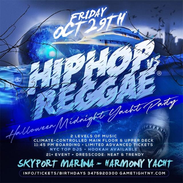 Buy tickets for NY Hip Hop vs Reggae® Halloween Friday Midnight SkyportMarina Harmony Yacht NY Hip Hop vs Reggae® Halloween Friday Midnight SkyportMarina Harmony Yacht