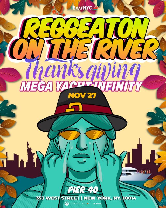 Buy tickets for Reggaeton on the River - Thanksgiving Edition Yacht Cruise NYC Reggaeton on the River - Thanksgiving Edition Yacht Cruise NYC