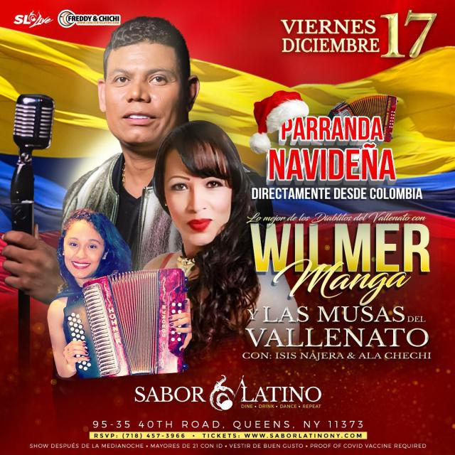 Buy tickets for Wilmer Manga y Las Musas del Vallenato en Vivo ! QUEENS NY. Wilmer Manga y Las Musas del Vallenato en Vivo ! QUEENS NY.