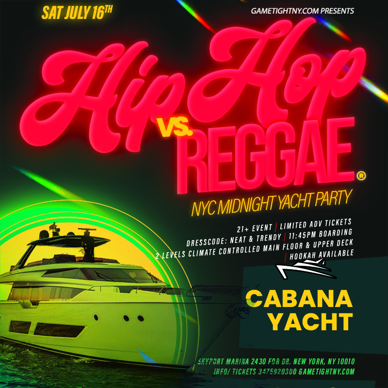 Cabana Yacht NYC Hip Hop vs Reggae® Saturday Midnight Cruise 2022