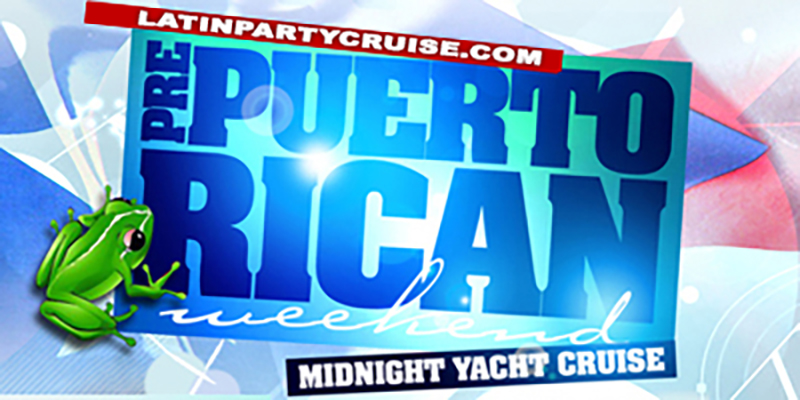 Puerto Rican Weekend Latin Midnight Cruise