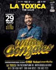 Buy tickets for Willie Gonzales en La Toxica, North Bergen, NJ Willie Gonzales en La Toxica, North Bergen, NJ