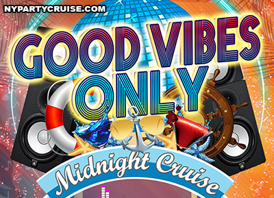 Buy tickets for Good Vibes Only Midnight Cruise Good Vibes Only Midnight Cruise