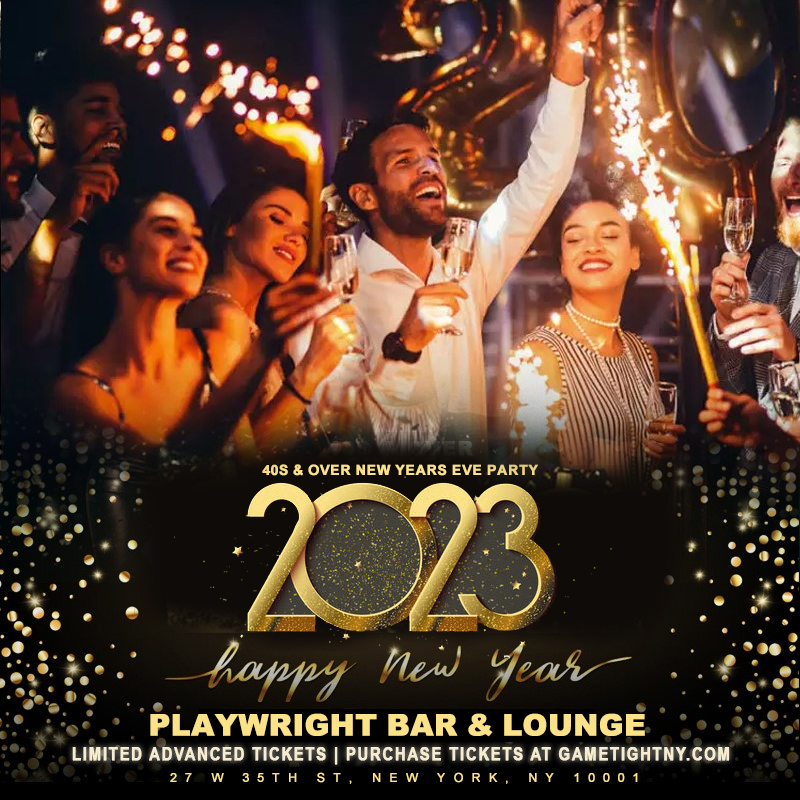 Buy tickets for Playwright Bar & Lounge New Year's Eve 2023 40s & over Playwright Bar & Lounge New Year's Eve 2023 40s & over