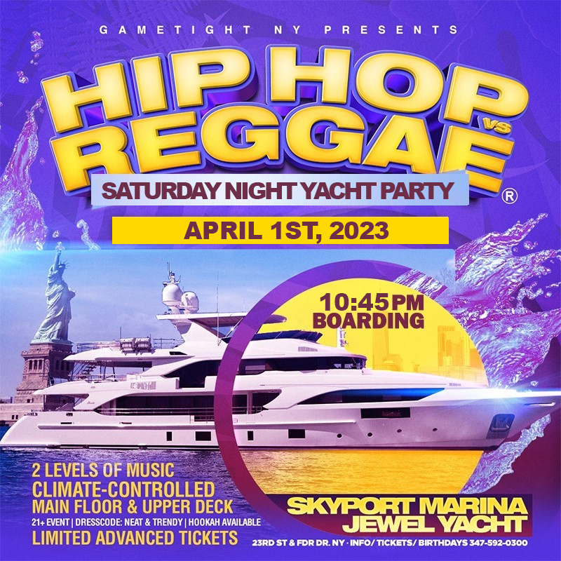 NYC HipHop vs Reggae Saturday Night Cruise Jewel Yacht Skyport Marina 2023
