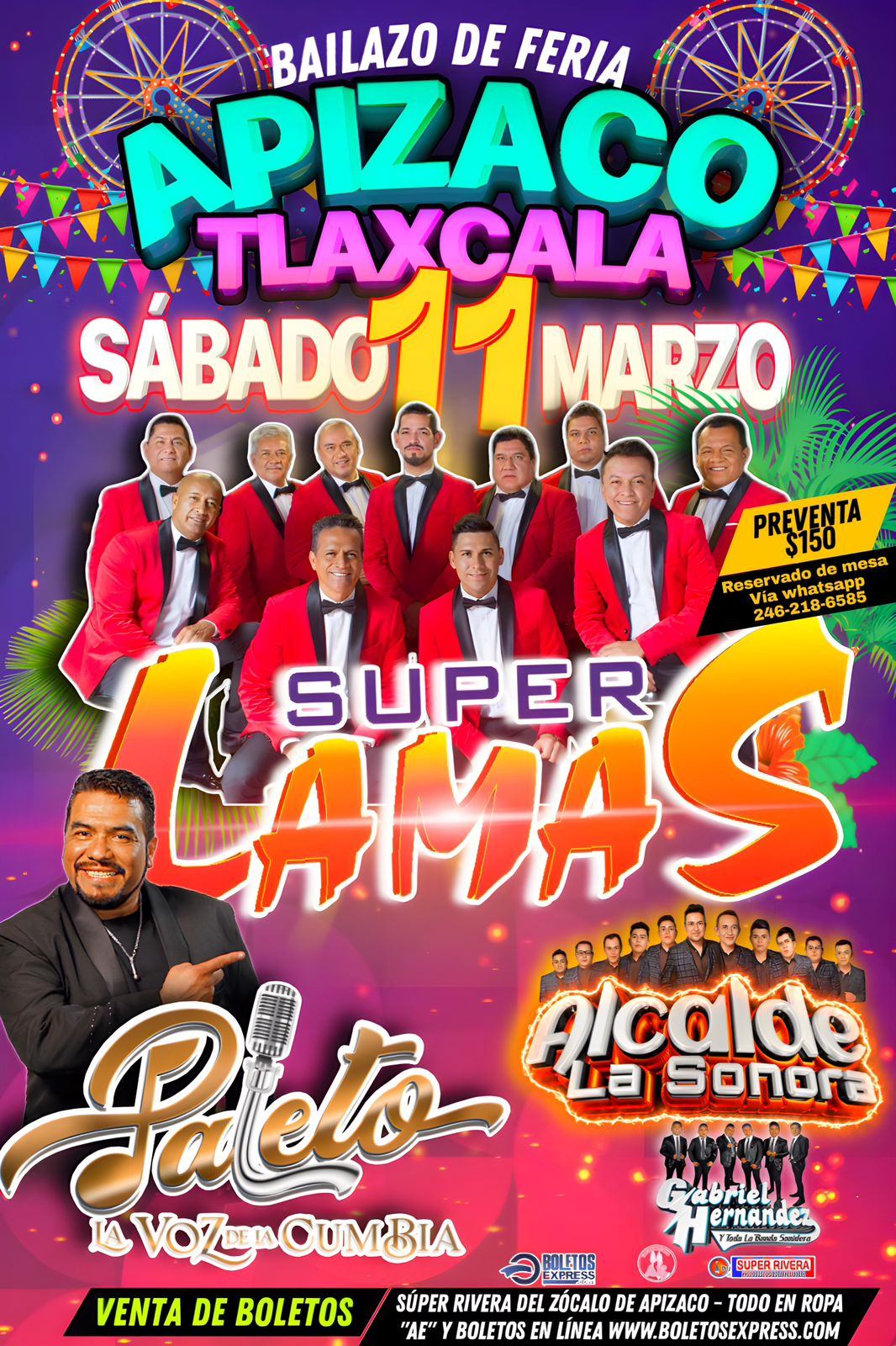 BAILE DE FERIA APIZACO TLAXCALA  ARTISTAS: SUPER LAMAS, PALETO LA VOZ DE LA CUMBIA, ALCALDE LA SONORA Y GABRIEL Y TODA SU BANDA SONIDERA