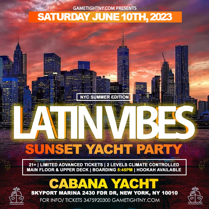 Buy tickets for Latin Vibes NYC Cabana Yacht Party Saturday Sunset Cruise Skyport Marina Latin Vibes NYC Cabana Yacht Party Saturday Sunset Cruise Skyport Marina
