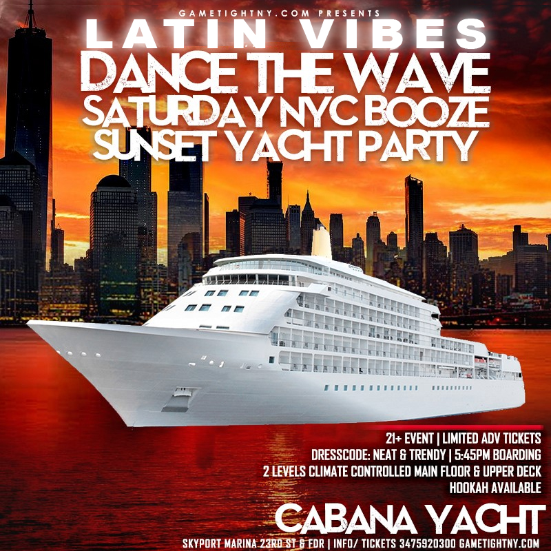 Buy tickets for Latin Vibes Cabana Yacht Party Saturday Sunset NYC Cruise Skyport Marina Latin Vibes Cabana Yacht Party Saturday Sunset NYC Cruise Skyport Marina