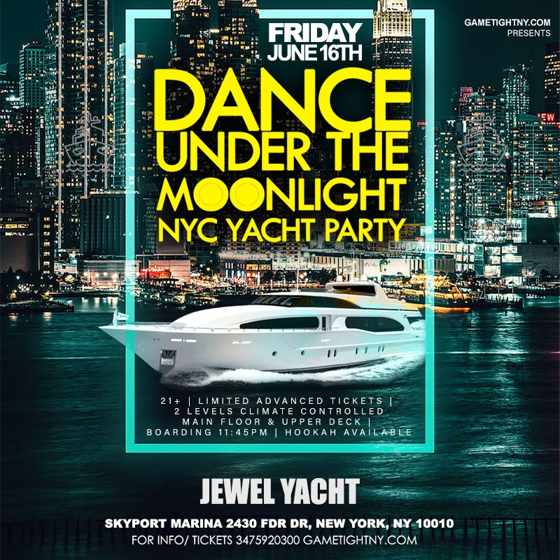 Buy tickets for Dance under the Moonlight NYC Jewel Yacht Midnight Friday Party 2023 Dance under the Moonlight NYC Jewel Yacht Midnight Friday Party 2023