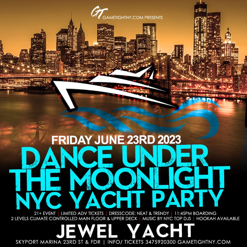 Buy tickets for Dance under the Moonlight NYC Jewel Yacht Midnight Friday Party 2023 Dance under the Moonlight NYC Jewel Yacht Midnight Friday Party 2023