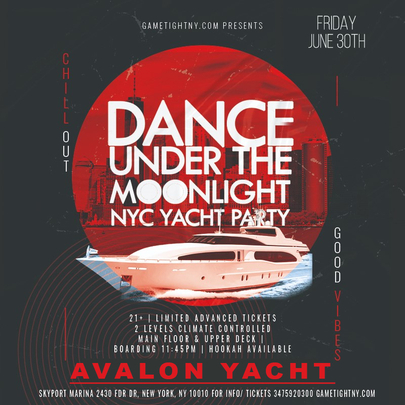 Buy tickets for Dance under the Moonlight NYC Avalon Yacht Midnight Friday Skyport Marina Dance under the Moonlight NYC Avalon Yacht Midnight Friday Skyport Marina