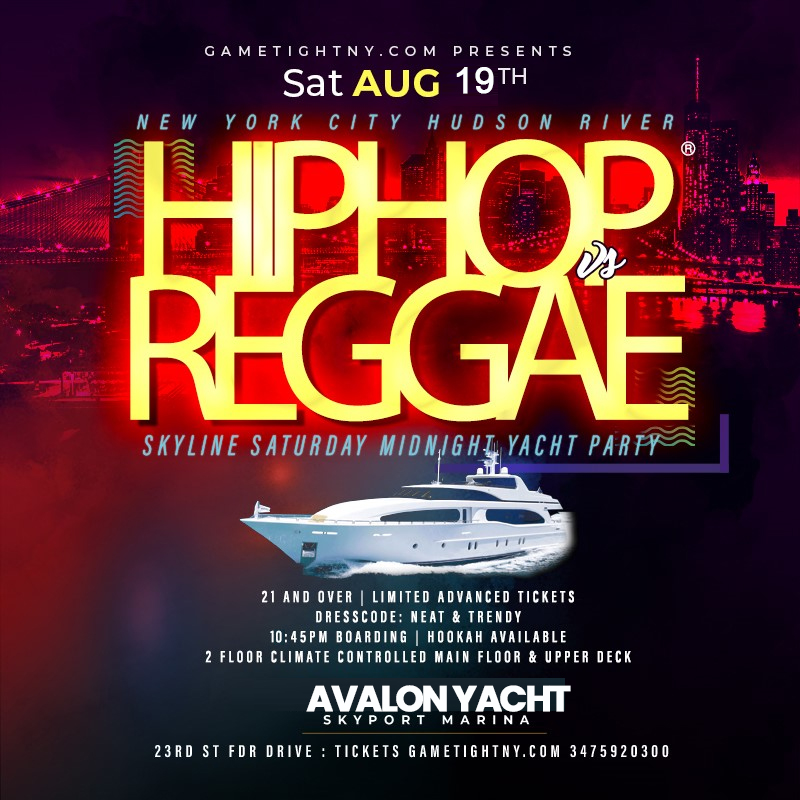 Buy tickets for Hip Hop vs Reggae Avalon Yacht NYC Cruise Saturday Skyport Marina 2023 Hip Hop vs Reggae Avalon Yacht NYC Cruise Saturday Skyport Marina 2023