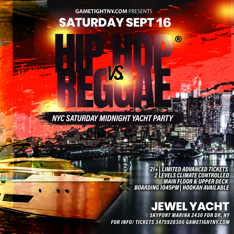 Buy tickets for Hip Hop vs. Reggae® Jewel Yacht Party NYC Cruise Saturday Skyport Marina Hip Hop vs. Reggae® Jewel Yacht Party NYC Cruise Saturday Skyport Marina