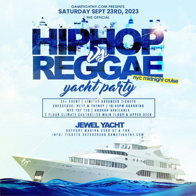 Hip Hop vs. Reggae® Jewel Yacht Party NYC Cruise Saturday Skyport Marina