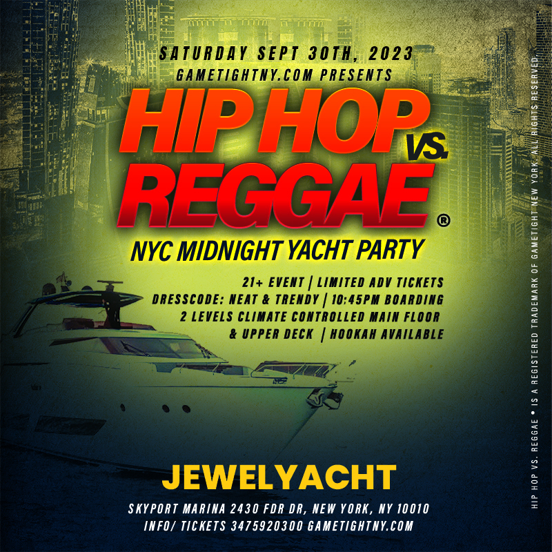 Hip Hop vs. Reggae® NYC Jewel Yacht Party Cruise Saturday Skyport Marina