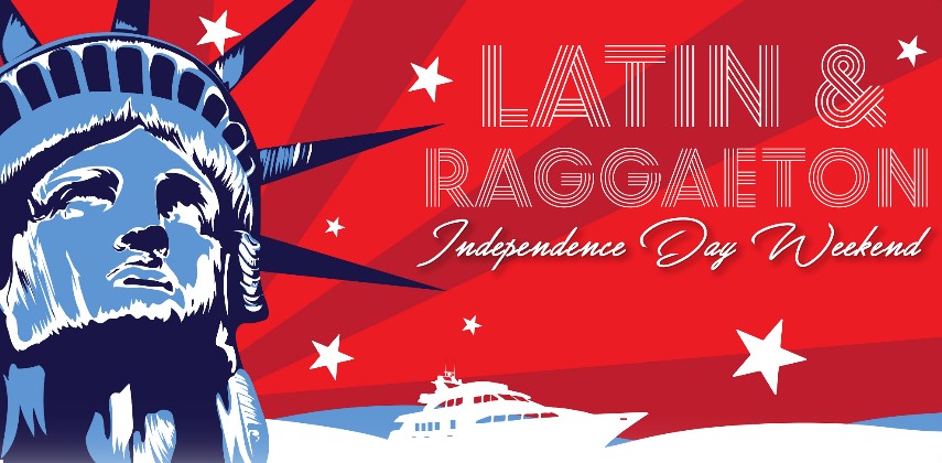 Buy tickets for The #1 Latin & Reggaeton INDEPENDENCE DAY PARTY Cruise NYC The #1 Latin & Reggaeton INDEPENDENCE DAY PARTY Cruise NYC