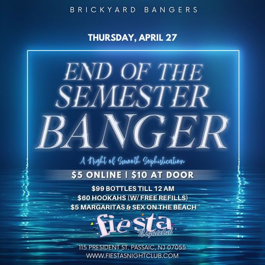 END OF THE SEMESTER BANGER