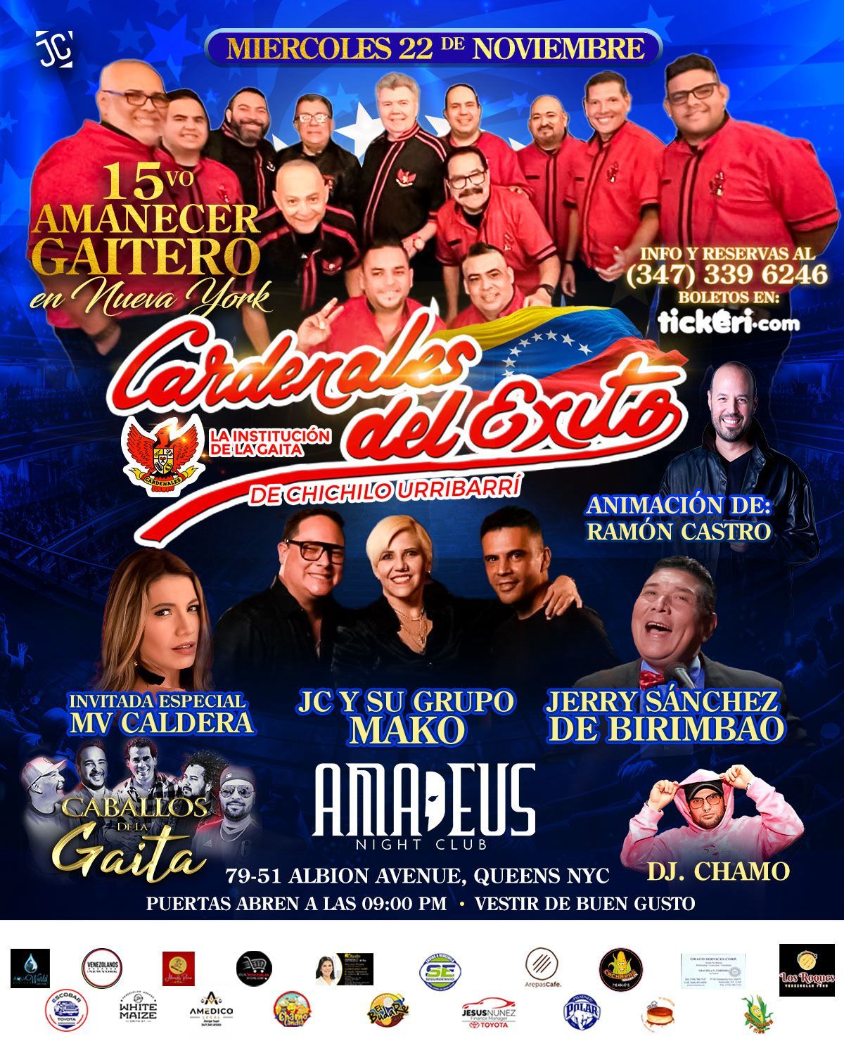 Buy tickets for 15to Amanecer Gaitero. Cardenales del Exito, JC y su Grupo Mako, MV Caldera y Jerry Sanchez de Birimbao 15to Amanecer Gaitero. Cardenales del Exito, JC y su Grupo Mako, MV Caldera y Jerry Sanchez de Birimbao