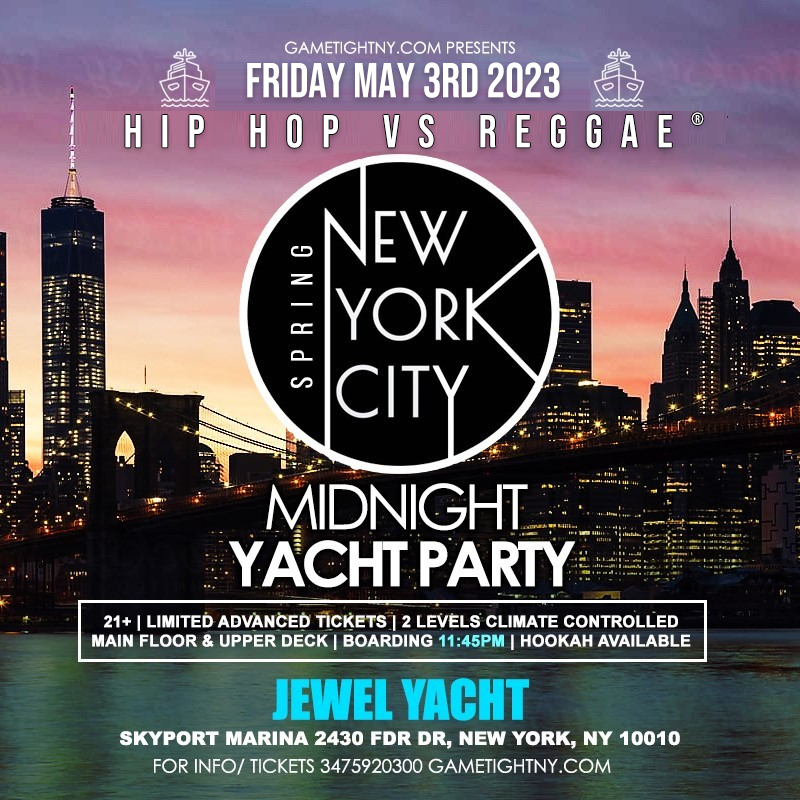 Buy tickets for NYC Spring HipHop vs. Reggae® Jewel Yacht party Cruise Skyport Marina NYC Spring HipHop vs. Reggae® Jewel Yacht party Cruise Skyport Marina