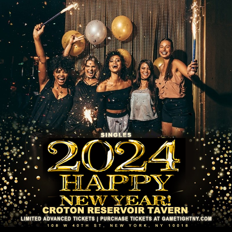 Buy tickets for Croton Reservoir Tavern New Year's Eve Singles Party 2024 Croton Reservoir Tavern New Year's Eve Singles Party 2024