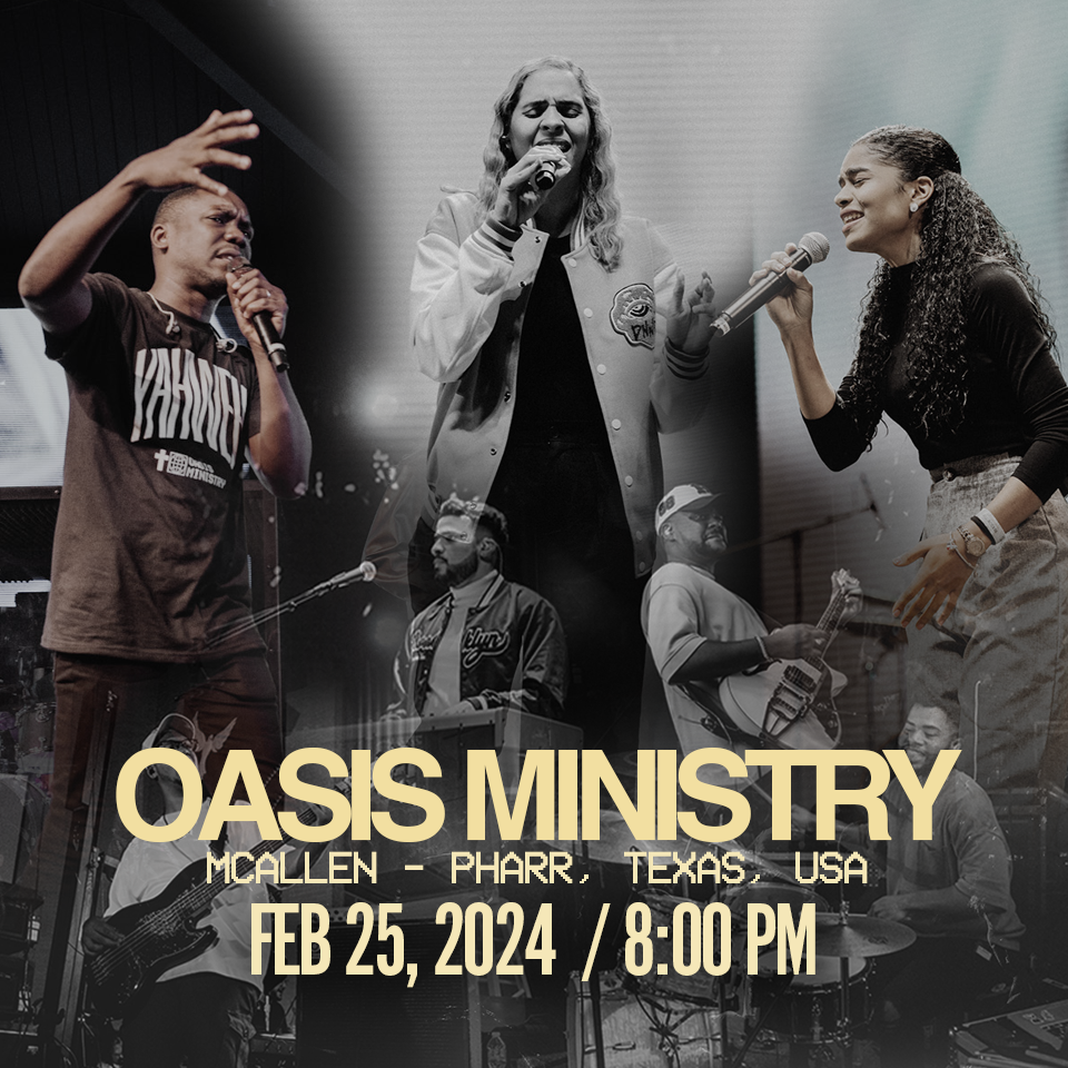 Oasis Ministry USA TOUR - MCALLEN, TX 2024