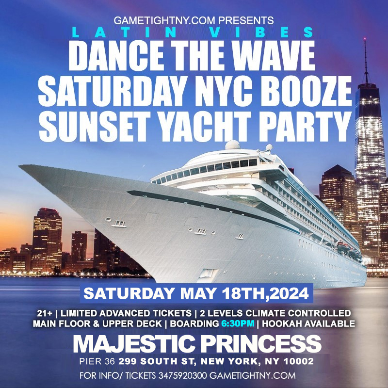 Buy tickets for Latin Vibes Saturday NYC Sunset Majestic Princess Yacht Party Cruise 2024 Latin Vibes Saturday NYC Sunset Majestic Princess Yacht Party Cruise 2024