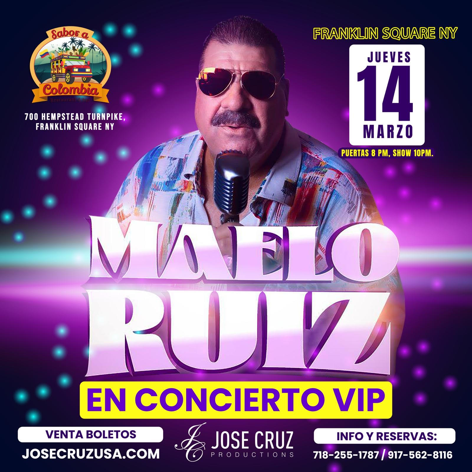 Buy tickets for MAELO RUIZ EN SABOR A COLOMBIA - FRAKLIN SQUARE, LONG ISLAND - NY MAELO RUIZ EN SABOR A COLOMBIA - FRAKLIN SQUARE, LONG ISLAND - NY