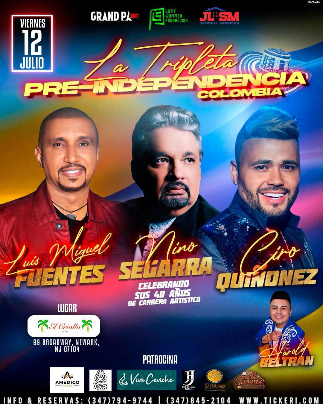 Buy tickets for LUIS MIGUEL FUENTES, NINO SEGARRA Y CIRO QUIÑONEZ!!! LA TRIPLETA PRE-INDEPENDENCIA DE COLOMBIA LUIS MIGUEL FUENTES, NINO SEGARRA Y CIRO QUIÑONEZ!!! LA TRIPLETA PRE-INDEPENDENCIA DE COLOMBIA