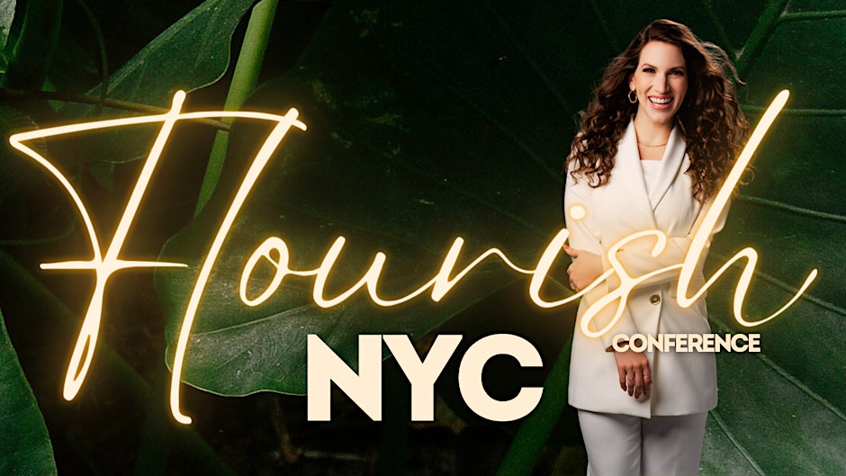 Buy tickets for FLOURISH CONFERENCE - NYC FLOURISH CONFERENCE - NYC