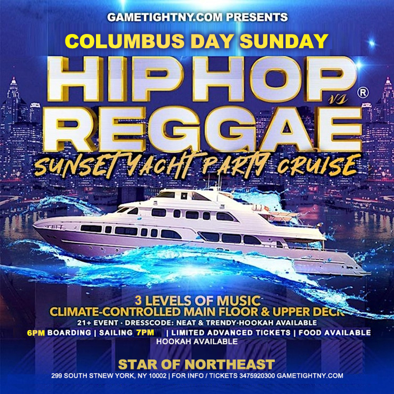 Buy tickets for NYC Columbus Day Sunday Hip Hop vs Reggae® Star of Northeast Yacht Party NYC Columbus Day Sunday Hip Hop vs Reggae® Star of Northeast Yacht Party