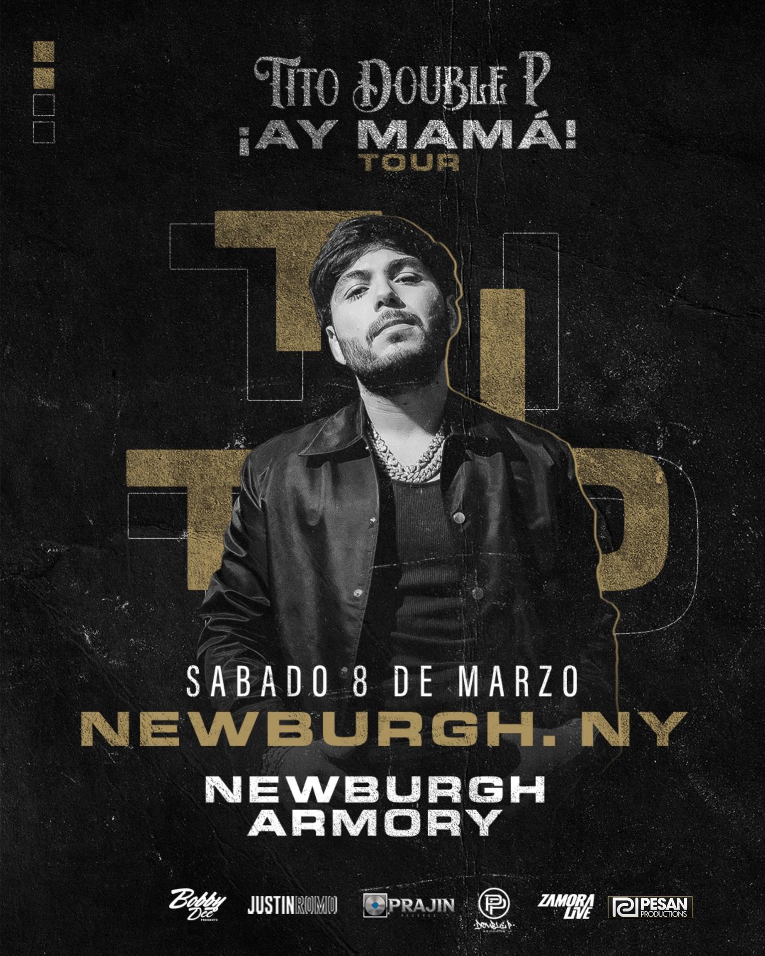 Buy tickets for TITO DOUBLE P EN NEWBURGH ARMORY (NEWBURGH, NY) TITO DOUBLE P EN NEWBURGH ARMORY (NEWBURGH, NY)