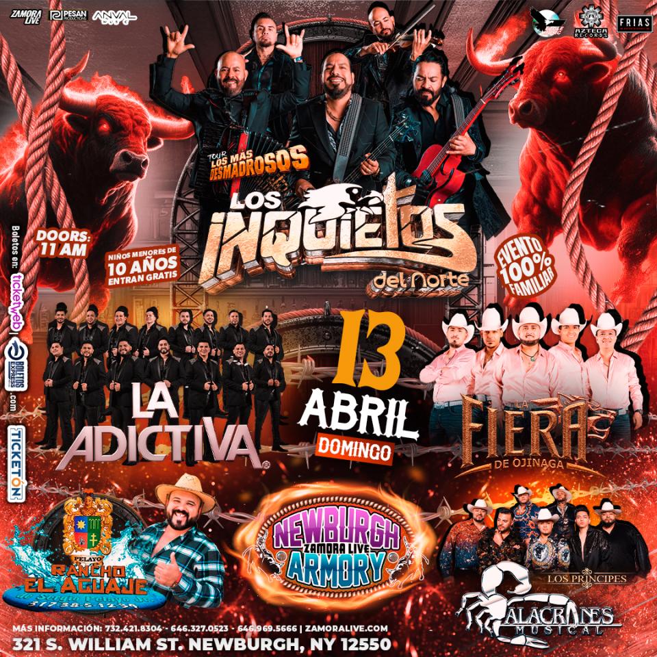 LOS INQUIETOS DEL NORTE • LA ADICTIVA • RANCHO EL AGUAJE • FIERA DE OJINAGA & ALACRANES EN NEWBURGH, NY