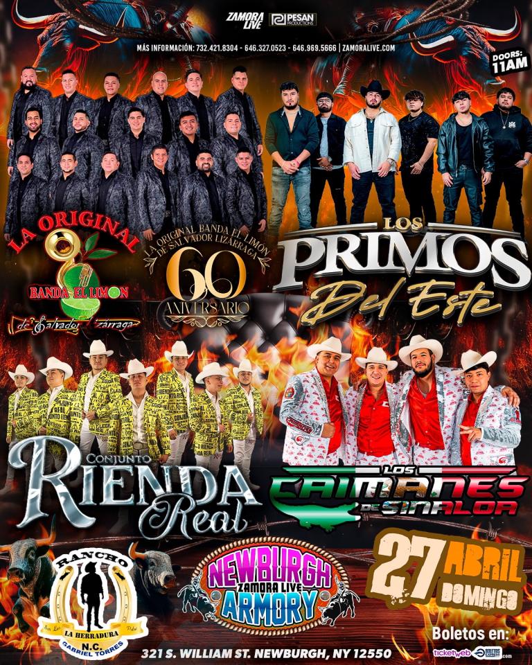 LA ORIGINAL BANDA EL LIMÓN • LOS PRIMOS DEL ESTE • LOS CAIMANES DE SINALOA •  CONJUNTO RIENDA REAL  EN NEWBURGH ARMORY
